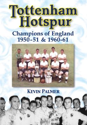 Cover of the book Tottenham Hotspur: Champions of England 1950-51 & 1960-61 by Rob Hadgraft
