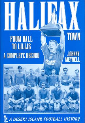 Cover of the book Halifax Town: From Ball to Lillis 1968-1999 by Kevin Palmer