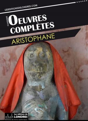Cover of the book Oeuvres complètes d'Aristophane by Miguel de Cervantès