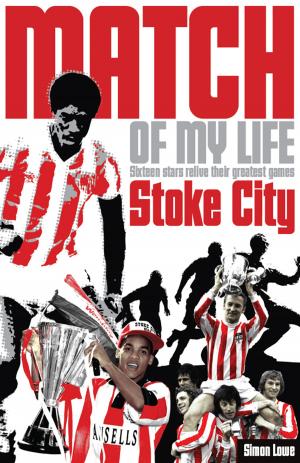 Cover of the book Stoke City Match of My Life by Dylan Younger