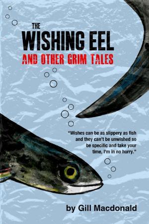 Cover of the book The Wishing Eel and Other Grim Tales by Jeff Edwards