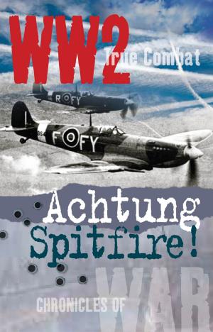 Cover of the book Achtung Spitfire! (True Combat) by Nigel Cawthorne