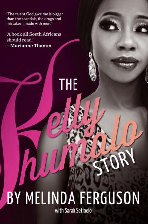 Cover of the book The Kelly Khumalo Story by David Bristow