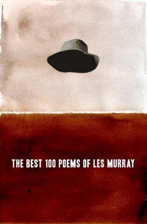 Cover of the book The Best 100 Poems of Les Murray by Alan Kohler