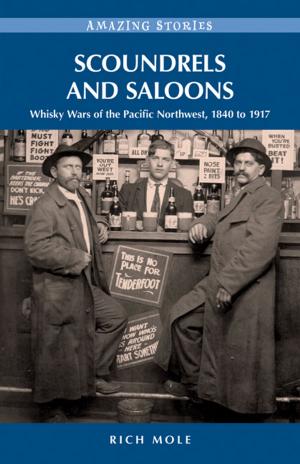 Book cover of Scoundrels and Saloons: Whisky Wars of the Pacific Northwest 1840-1917