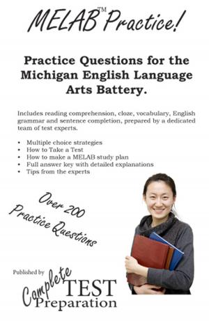 Cover of the book Practice the MELAB: Michigan English Language Assessment Battery Practice Questions by Complete Test Preparation Team