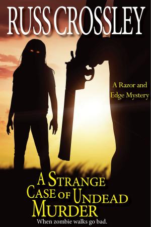 Cover of A Strange Case of Undead Murder by Russ Crossley, 53rd Street Publishing