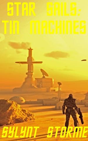 Cover of the book Star Sails: Tin Machines by Candy Nytes
