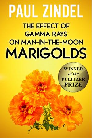 Cover of the book The Effect of Gamma Rays on Man-in-the-Moon Marigolds (Winner of the Pulitzer Prize) by Paul Zindel