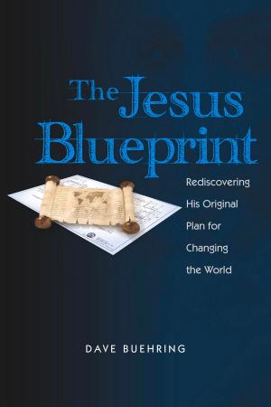 Cover of the book The Jesus Blueprint by Dr. Steve D Whitaker, Matthew D McGee