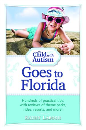 Cover of the book The Child with Autism Goes to Florida by Anita Lesko, BSN, RN, MS, CRNA, Dr. Temple Grandin