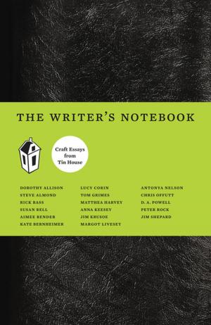 Cover of the book The Writer's Notebook II: Craft Essays from Tin House by Claire Fuller