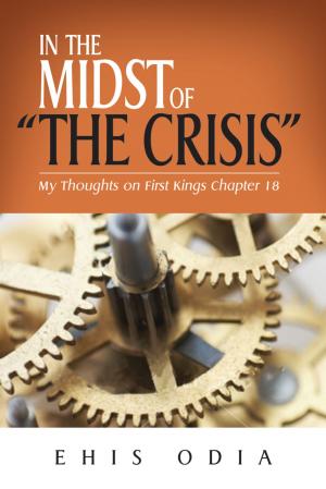 Cover of the book In the Midst of the Crisis by Dewey Tucker