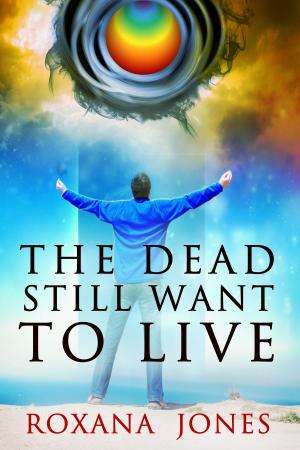 Book cover of The Dead Still Want To Live