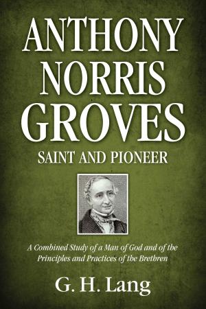 Cover of the book Anthony Norris Groves: Saint and Pioneer by Oswald J. Smith