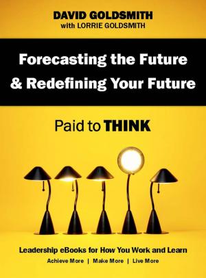 Cover of the book Forecasting the Future & Redefining Your Future by Debra Driza, Lauren Wilson, Terri Clark, V. Arrow, Anne Jamison