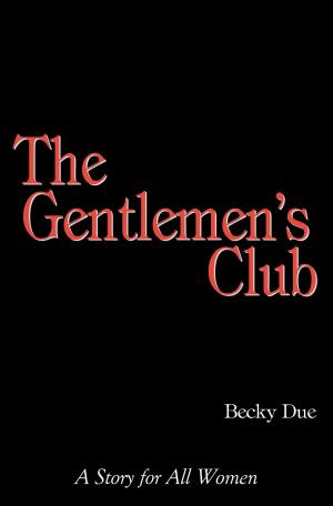 Cover of the book The Gentlemen’s Club: A Story for all Women by Gabriele D'Annunzio