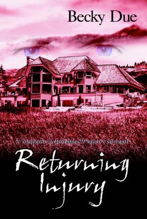Cover of the book Returning Injury: A Suspense Celebrating Women’s Strength by Evy Journey
