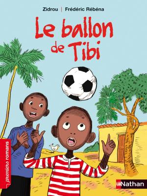 Cover of the book Le ballon de Tibi - Roman Vie quotidienne - De 7 à 11 ans by Jeanne-A Debats