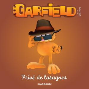 Cover of the book Garfield & Cie - Privé de lasagnes by Julie Birmant, Clément Oubrerie