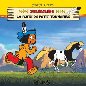 Cover of the book Yakari et la fuite de Petit Tonnerre by Juliette Parachini-Deny, Olivier Dupin
