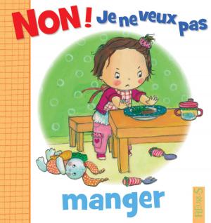 Cover of the book Non ! je ne veux pas manger by Emmanuelle Lepetit
