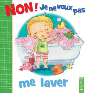 Cover of the book Non ! je ne veux pas me laver by Émilie Beaumont, Nathalie Bélineau