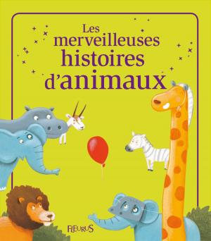 Book cover of Les merveilleuses histoires d'animaux