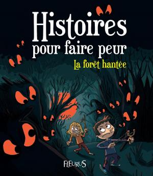 Cover of the book La forêt hantée by C Hublet, Émilie Beaumont
