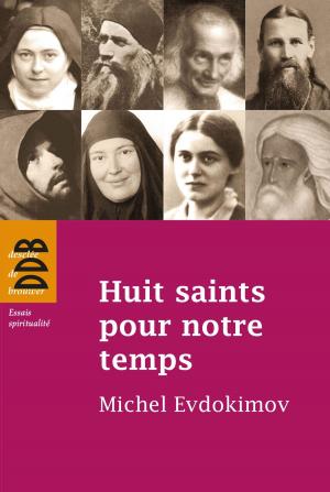 Cover of the book Huit saints pour notre temps by Frank Andriat