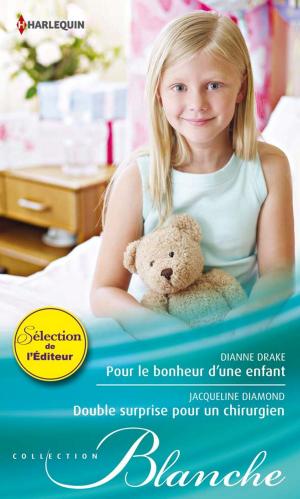Cover of the book Pour le bonheur d'une enfant - Double surprise pour un chirurgien by Amelia Wilde