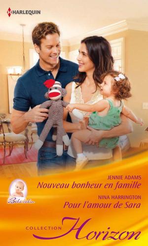 Cover of the book Nouveau bonheur en famille - Pour l'amour de Sara by Cheryl St.John, Judith Stacy, Cheryl Reavis