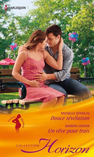 Cover of the book Douce révélation - Un rêve pour trois by Carla Cassidy, Diana Duncan, Charlotte Douglas