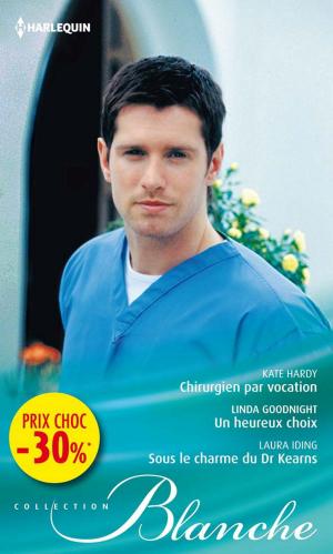 Cover of the book Chirurgien par vocation - Un heureux choix - Sous le charme du Dr Kearns by Lee Wilkinson