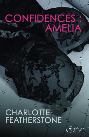 Cover of the book Confidences : Amélia by Raye Morgan