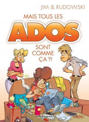 Cover of the book Mais tous les ados sont comme ça ?! by René Pellos, Roland de Montaubert