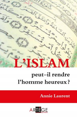 Cover of the book L'Islam peut-il rendre l'homme heureux ? by Florence de Baudus
