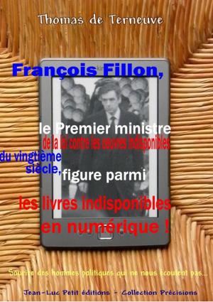 Cover of François Fillon, le Premier ministre de la loi contre les oeuvres indisponibles du vingtième siècle, figure parmi les livres indisponibles en numérique !