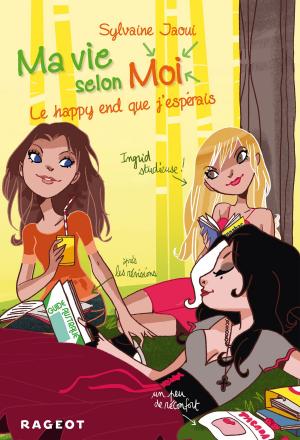 Cover of the book Ma vie selon moi T5 : Le happy end que j'espérais by Sophie Rigal-Goulard