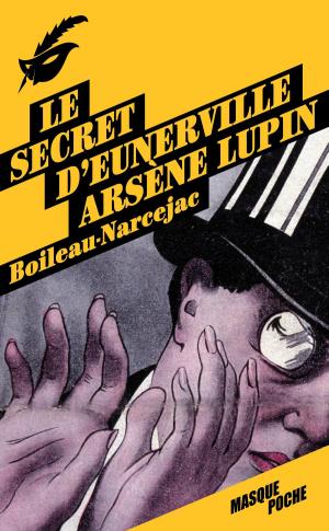 Cover of the book Le secret d'Eunerville - Arsène Lupin by Olivier Gay