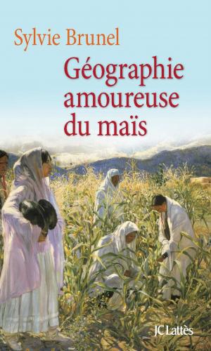 Cover of the book Géographie amoureuse du maïs by Delphine Bertholon