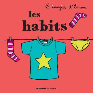 Cover of the book Les habits by Sophie Menut, Aimery Chemin
