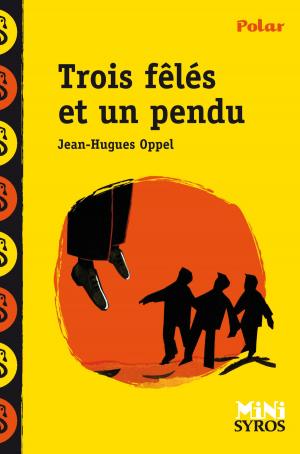 Cover of the book Trois fêlés et un pendu by Yves Grevet