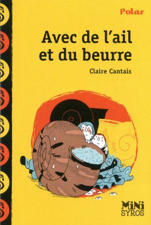 Cover of the book Avec de l'ail et du beurre by Yaël Hassan