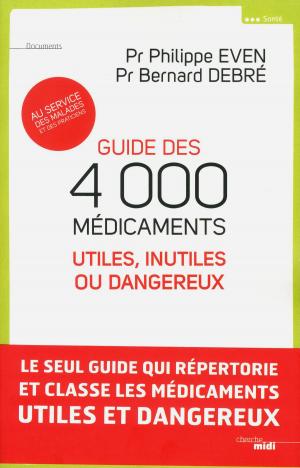 Cover of the book Guide des 4000 médicaments utiles, inutiles ou dangereux by Olivier de KERSAUSON