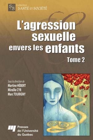 Cover of the book L'agression sexuelle envers les enfants - Tome 2 by Juan-Luis Klein, Frédéric Lasserre