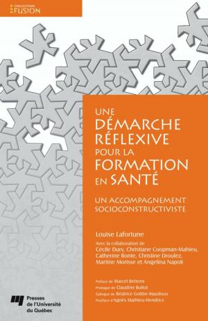 Cover of the book Une démarche réflexive pour la formation en santé by Louise Lafortune, Sylvie Ouellet