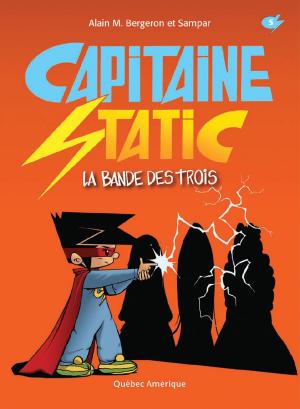 Book cover of Capitaine Static 5 - La Bande des trois