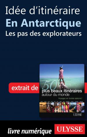 Book cover of Idée d'itinéraire en Antarctique - les pas des explorateurs