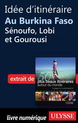 Book cover of Idée d'itinéraire au Burkina Faso, Sénoufo, Lobi et Gourousi